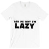 ask me why i'm lazy sloth T-Shirt