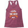 All Men Created Equal But The Best Born In May Racerback Tank