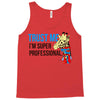 trust me i'm super professional Tank Top