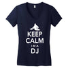 keep calm i'm a dj   mens funny Women's V-Neck T-Shirt
