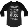 choose your weapon gamers 3/4 Sleeve Shirt