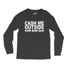 cash me outside (2) Long Sleeve Shirts