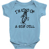 i'm kind of a big dill Baby Onesie