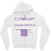 i crochet so i don't choke people save a life, send yarn Zipper Hoodie