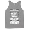 Never Underestimate A Daddy With An Engineering Degree Tank Top