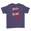 rock's not dead you are Youth Tee