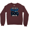 i may not be be perfect but my dog loves me Crewneck Sweatshirt