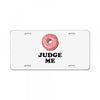 Donut Judge Me License Plate