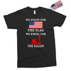 We Stand For The Flag We Kneel For The Fallen Exclusive T-shirt