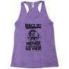 Back Of I Have A Crazy Mother And I am not Afraid To Use Her Racerback Tank
