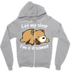 let me sleep Zipper Hoodie
