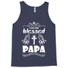 I Am One Blessed Papa Tank Top