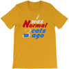 i was normal three cats ago T-Shirt