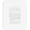 legends are born in january Mousepad