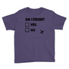 am i drunk Youth Tee