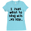 i just want to hang with my dog Ladies Fitted T-Shirt