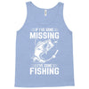 If I've Gone Missing Fishing Tank Top