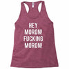 hey moron! 1 Racerback Tank