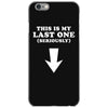This is My Last One Seriously iPhone 6/6s Case