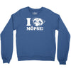 i love m&ouml;pse funny Crewneck Sweatshirt