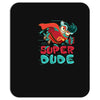 super dude Mousepad