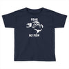 fear no fish bone skeleton Toddler T-shirt