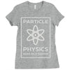 particle physics funny pun Ladies Fitted T-Shirt