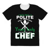 I Was One A Polite Well Mannered Young Lady And Then I Became A Chef All Over Women's T-shirt