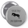 j'peux pas j'ai &eacute;quitation Pin-back button