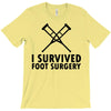 I Survived Foot Surgery T-Shirt