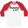 mommy to be 3/4 Sleeve Shirt