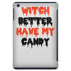 witch better have my candy iPad Mini