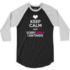Keep Calm And Sorry Girls Am Taken 3/4 Sleeve Shirt