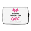 I'm Your Father's Day Gift Mom Says You're Welcome Baby Girl Laptop sleeve