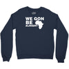 we gon alright Crewneck Sweatshirt