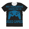 my favorite exercise is video games All Over Women's T-shirt