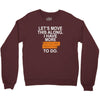i have more trick or treating Crewneck Sweatshirt