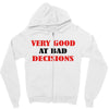 bad decisions Zipper Hoodie