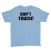 Don't Touch Youth Tee