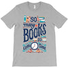 so many books T-Shirt
