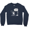 im so old i cant remember where my nuts are Crewneck Sweatshirt