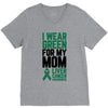 i wear green for my mom liver cancer awareness V-Neck Tee