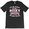 if my husky could talk T-Shirt