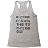 if youre reading this its white and gold Racerback Tank