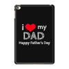 i love my dad iPad Mini 4