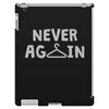 never again iPad 3 and 4 Case