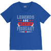 Legends Are Born In February V-Neck Tee