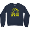 i am the hype Crewneck Sweatshirt