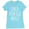 check your ego amigo Ladies Fitted T-Shirt