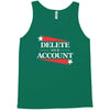 delete your account Tank Top